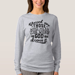 Gesegnet sind diejenigen, die das Wort Gottes höre T-Shirt