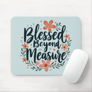 Gesegnet über alle Maßen Inspirierende Florale Kun Mousepad