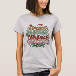 Gesegnet und Weihnachten besessen T-Shirt