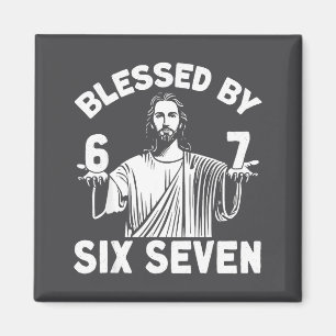 Gesegnet von 6 7 Jesus 67 Meme Christlich Sechs Si Magnet