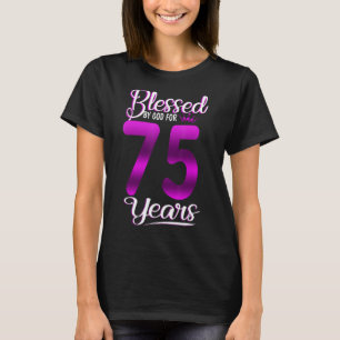 Gesegnet von Gott für 75 Jahre alt 75. Geburtstag  T-Shirt