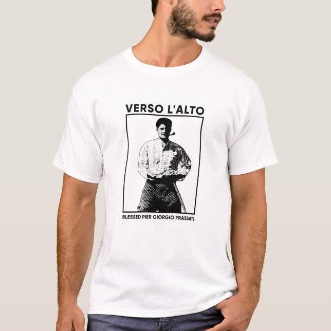 Gesegneter Pier Giorgio Frassati - Verso l’Alto T-Shirt (Vorderseite)