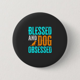 Gesegneter und hundesüchtiger Hunde-Liebhaber Button