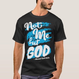 Gesegnetes Carlo Acutis Gebet nicht ich katholisch T-Shirt
