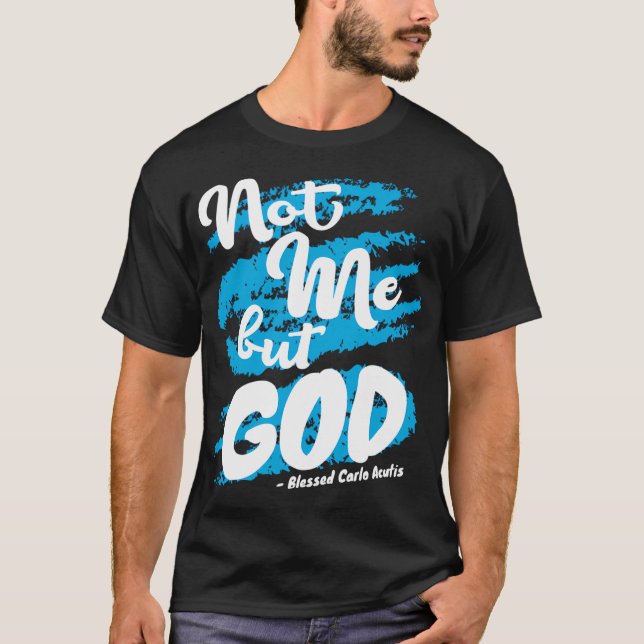 Gesegnetes Carlo Acutis Gebet nicht ich katholisch T-Shirt (Vorderseite)