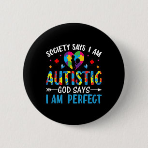 Gesellschaft sagt, ich bin autistisch, Gott sagt, Button