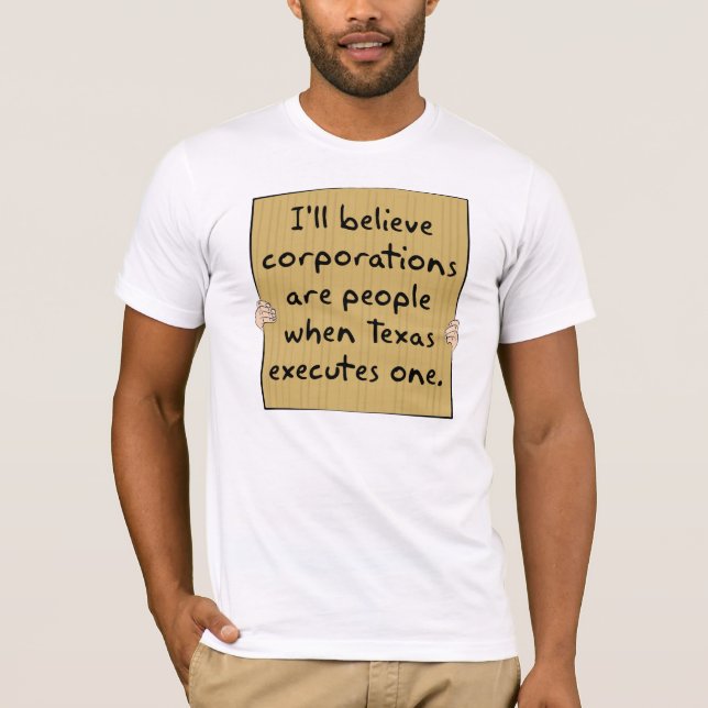 Gesellschaften sind Leute wenn Texas Excutes eins T-Shirt (Vorderseite)