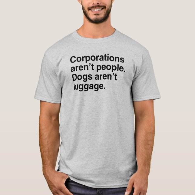 Gesellschaften sind nicht Leute. Hunde sind nicht T-Shirt (Vorderseite)