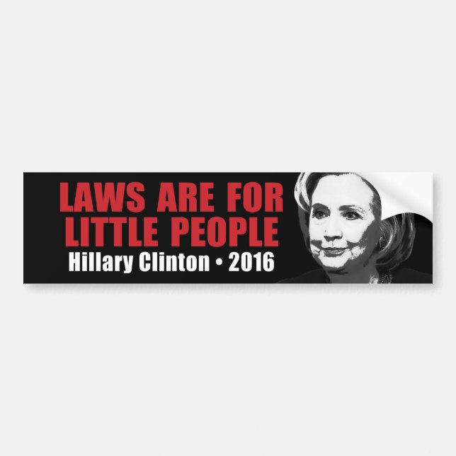 Gesetze für kleine Menschen - Anti Hillary Clinton Autoaufkleber (Vorne)