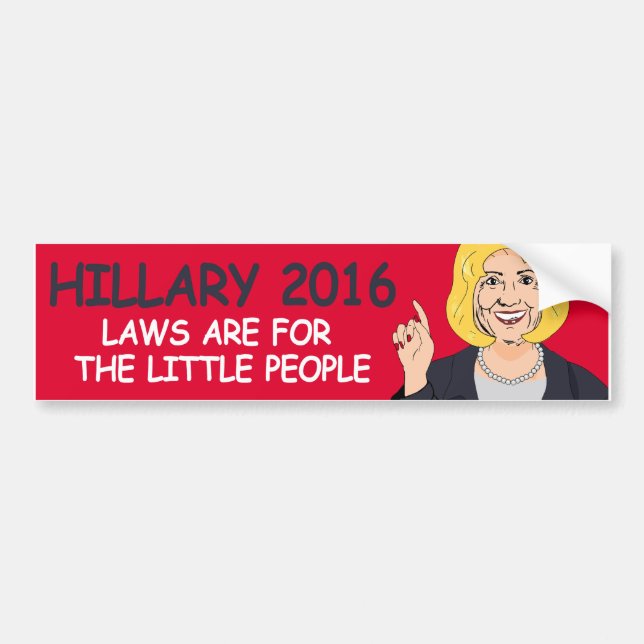 Gesetze sind für die kleinen Leute - Hillary sagt Autoaufkleber (Vorne)