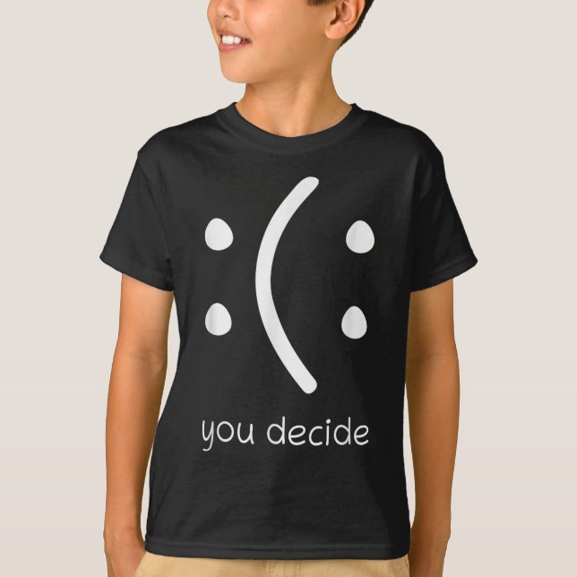 Gesicht Lächeln Glücklich Oder Traurig Lustig Du E T-Shirt (Vorderseite)