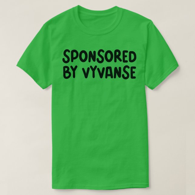 gesponsert von Vyvanse T-Shirt (Design vorne)