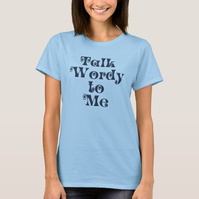 Gespräch Wordy zu mir großes Logo-Shirt T-Shirt (Vorderseite)