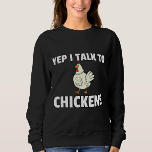 Gespräche mit Hühnerhühnern Sweatshirt