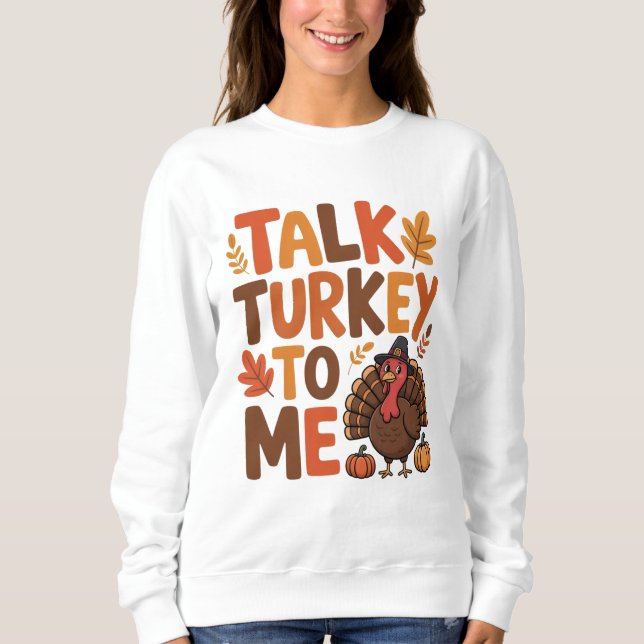 Gespräche mit mir Erntedank über die Türkei Sweatshirt (Vorderseite)