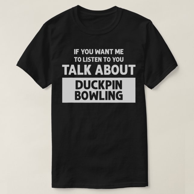Gespräche über Duckpin Bowling Funny Duckpin Bowli T-Shirt (Design vorne)