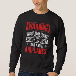 Gespräche über Flugzeuge - Pilot und Luftfahrt Sweatshirt