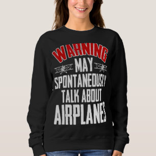 Gespräche über Flugzeuge Pilot und Luftfahrzeuge Sweatshirt