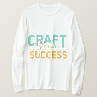 Gestalte deinen Erfolg T-Shirt