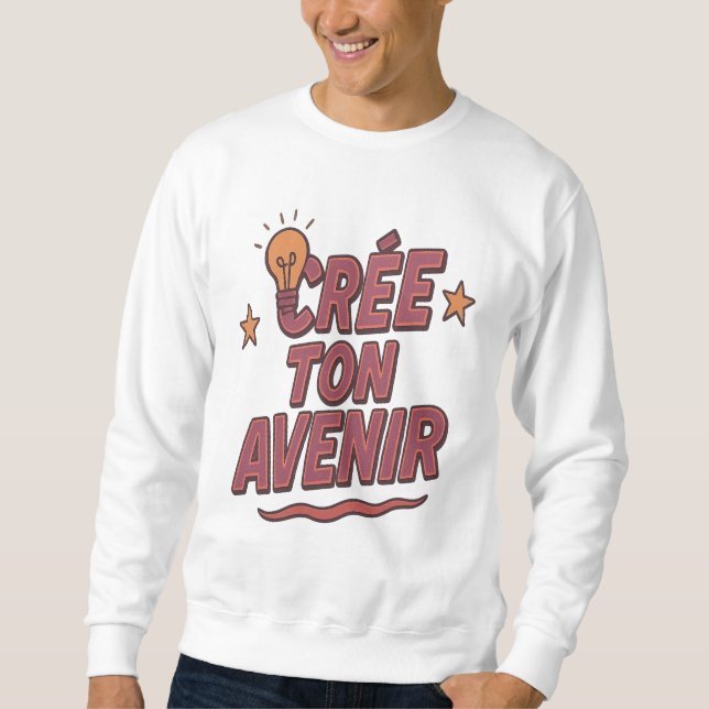 Gestalten Sie Ihr Ziel Sweatshirt (Vorderseite)