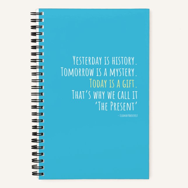 Gestern ist Geschichte.. Eleanor Roosevelt Quote  Notizbuch (Vorderseite)