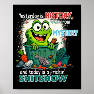 Gestern ist Geschichte Morgen ist ein Geheimnis Un Poster