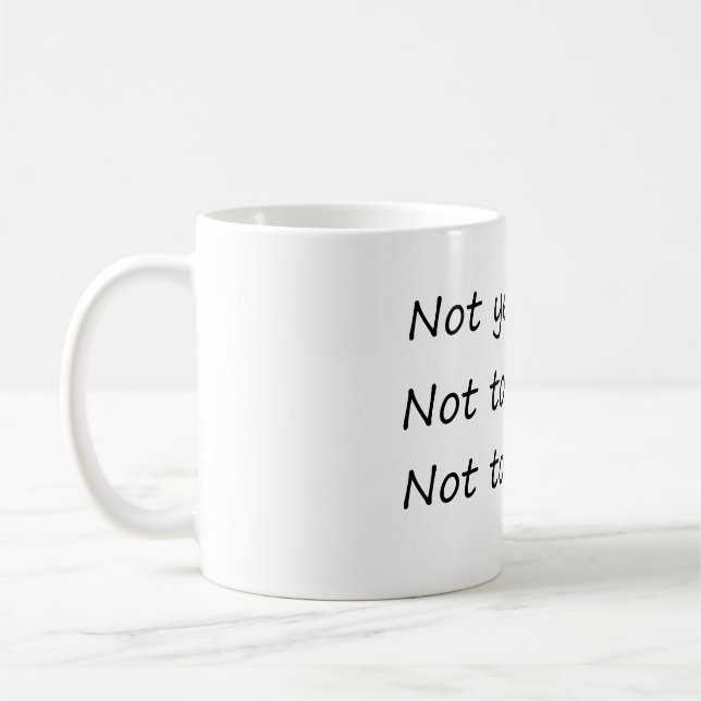Gestern nicht morgen - Funny Kaffeetasse (Links)