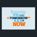 Gestern sagten SIE MORGEN aka HEUTE Inspiration Poster<br><div class="desc">Gestern haben Sie gesagt, MORGEN alias heute Versprechen, Versprechen, Versprechen. Wir alle machen sie, es ist großartig, alles anzustoßen. Doch wenn wir Versprechen mit Zögern vermischen, gehen die Dinge schief, und die Dinge werden nie erledigt! Das ist in der Fitness wie im Leben das Schlimmste, was man tun kann. Deshalb...</div>