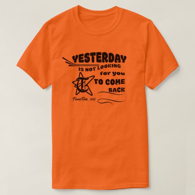 GESTERN SUCHEN SIE NICHT NACH IHREM T - Shirt (Design vorne)