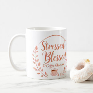 Gestresst, Gesegnet & Kaffeebesessene Tasse 