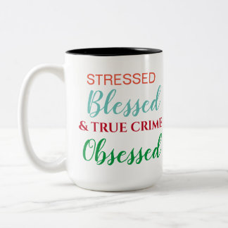 Gestresste gesegnete und wahre Kriminalität besess Zweifarbige Tasse
