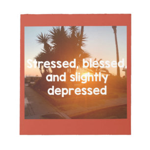 Gestresstes, Gesegnetes und Depressives Notizbuch Notizblock