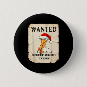Gesucht für Kekse und Chaos Lustiger Pelikan Weihn Button