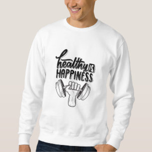 Gesund ist Glück Fitnessstudio Motivationsdesign Sweatshirt