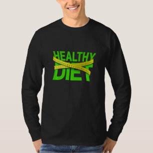 Gesunde Ernährung, gesundes Leben, gesunder Körper T-Shirt