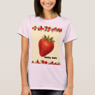 Gesunde Gewohnheiten Erdbeeren T-Shirt – Süße Früc