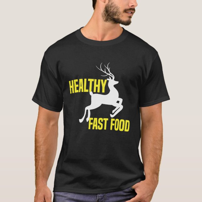 Gesunde schnelle Ernährung Hirsche Jagen essen sch T-Shirt (Vorderseite)