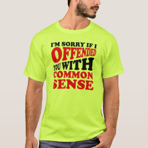 Gesunder Menschenverstand beleidigt den lustigen T T-Shirt
