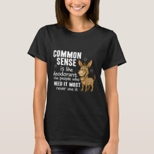 Gesunder Menschenverstand ist wie Deo Die Leute di T-Shirt