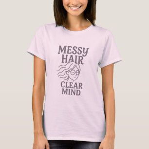 Gesundes Haar, klares Bewusstsein T-Shirt