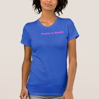 Gesundheit ist Reichtum Razerback Spitze T-Shirt