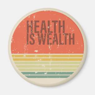 Gesundheit ist Reichtum Vintage Magnet