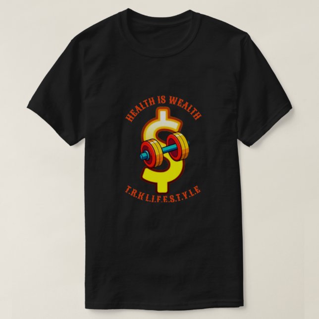 GESUNDHEIT IST T - SHIRT DER WOHLSTAND-FITNESS (Design vorne)