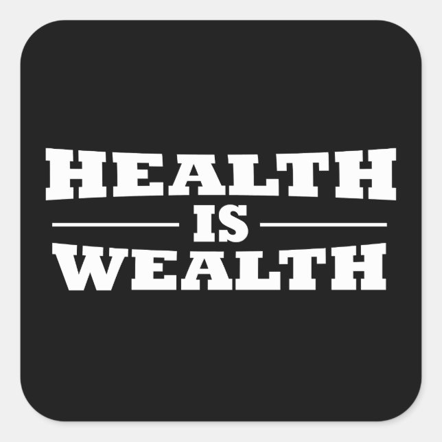 Gesundheit ist Wohlstand Quadratischer Aufkleber (Vorderseite)