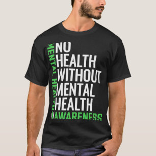 Gesundheitsbekämpfung Stigma Mental Health Awarene T-Shirt