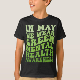 Gesundheitsbewusstsein Im Mai Tragen Wir Grün Psyc T-Shirt