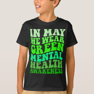 Gesundheitsbewusstsein Im Mai Tragen Wir Grün Psyc T-Shirt