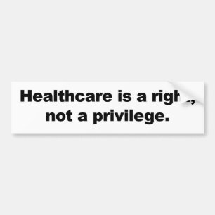 Gesundheitsfürsorge ist ein Recht, kein Privileg Autoaufkleber