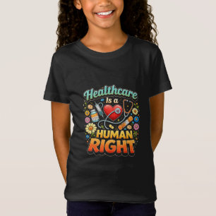 Gesundheitsversorgung ist ein Menschenrecht T-Shirt