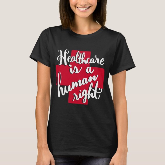 Gesundheitswesen ist ein Menschenrecht T-Shirt (Vorderseite)